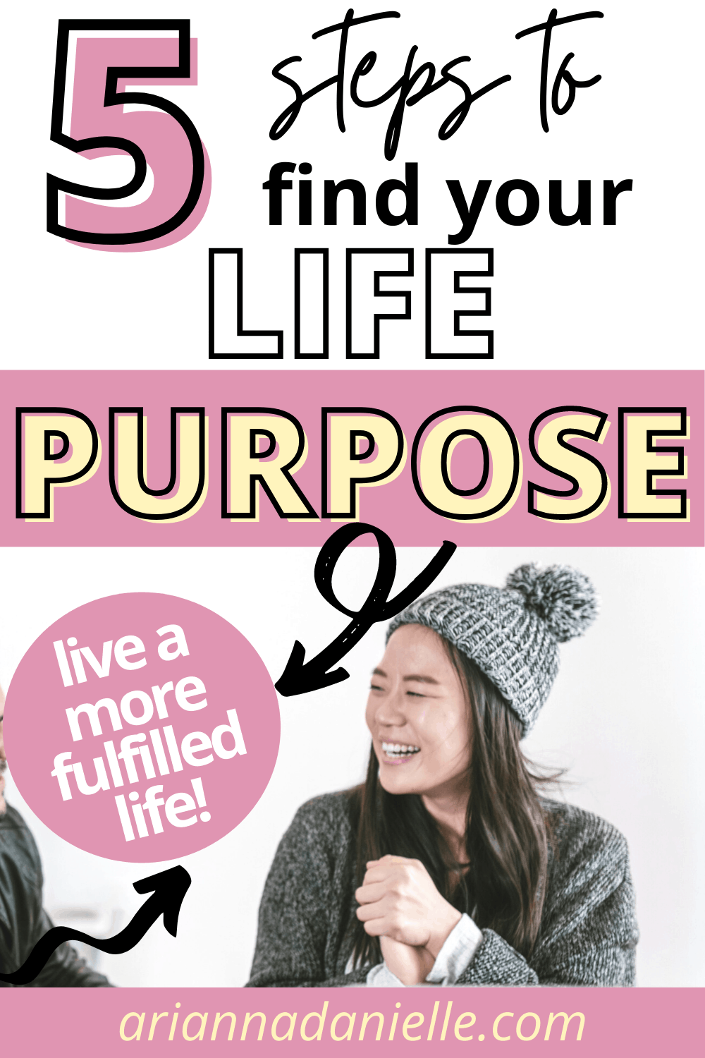 Five Steps To Finding Your Life Purpose (+ Find Fulfilment The Easy Way)